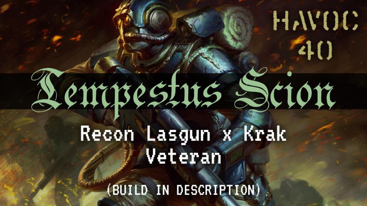 Recon Lasgun x Krak "Tempestus Scion" Havoc 40 Veteran
